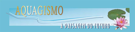 Aquagismo — A paisagem do futuro